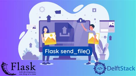 Fix Code Error: How to Send a File Using Flask Without Saving It
